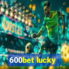 600bet lucky